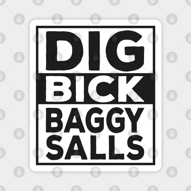 Dig Old Bick Funny Fashion Humor Quote Design Magnet by Status71