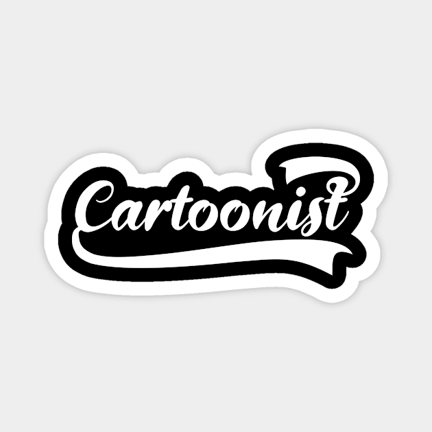 Cartoonist - Cartoon Hobby Funny Saying Magnet by BlueTodyArt