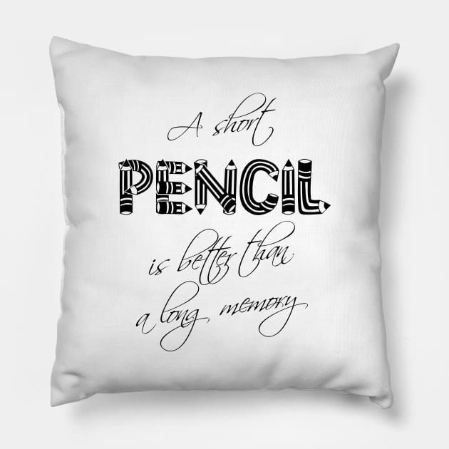 A short pencil is better than a long memory Pillow by FlyingWhale369