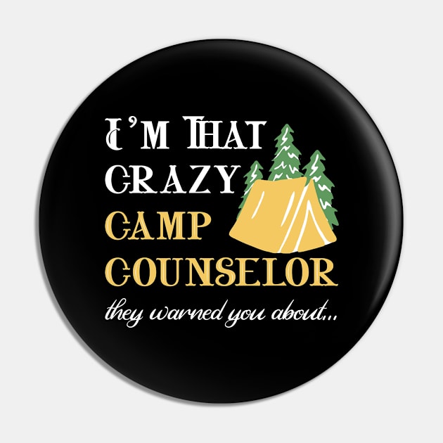 Crazy Camp Counselor Pin by TheBestHumorApparel