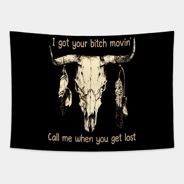 I Got Your Bitch Movin' Call Me When You Get Lost Feathers Cowboy Bull Tapestry by Beetle Golf