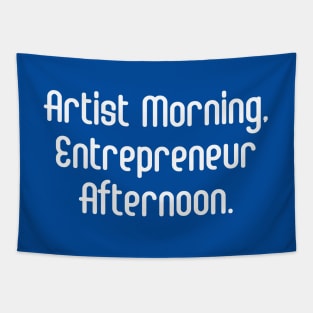 Artist Morning, Entrepreneur Afternoon. | Life Productivity | Quotes | Royal Blue Tapestry