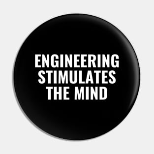 Engineering stimulates the mind Pin