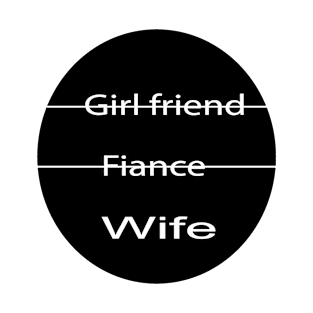 Girlfriend fiance wife T-Shirt