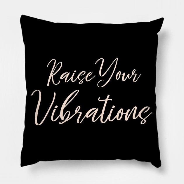 Raise Your Vibrations, Spiritualist Pillow by FlyingWhale369