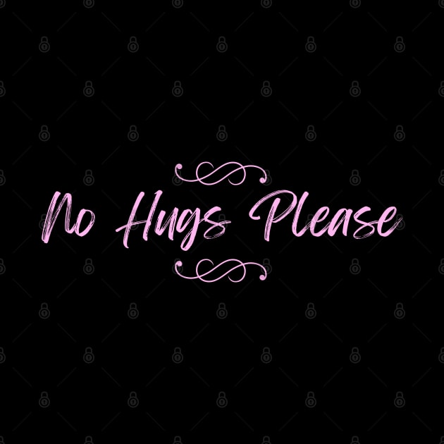 No Hugs Please by Empathic Brands