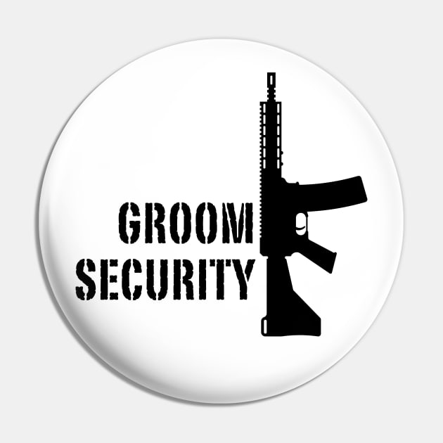 Groom Security (Bachelor Party / Stag Night / Rifle / Black) Pin by MrFaulbaum