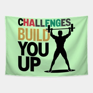 Challenges build you up quote Tapestry