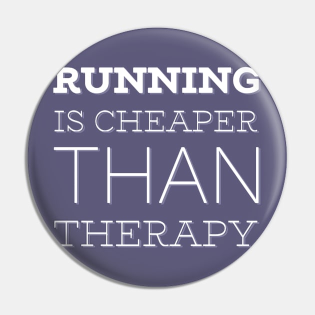 Running is cheaper than therapy Pin by BoogieCreates