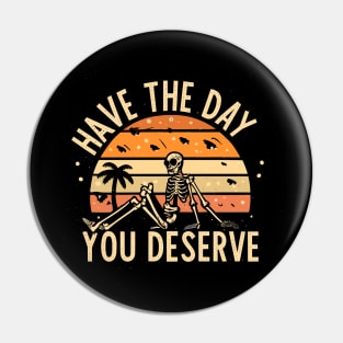 Have The Day You Deserve Retro Sunset Pin