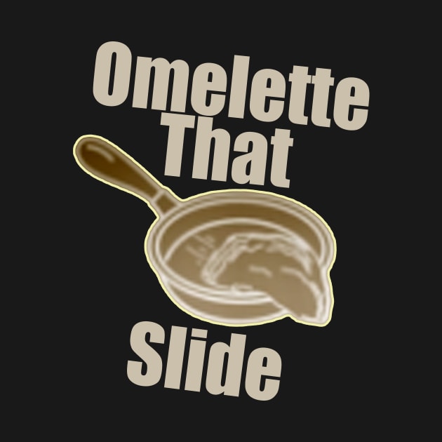 Omelette That Slide by elmouden123