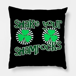 Shake Your Shamrocks -  Funny, Inappropriate Offensive St Patricks Day Drinking Team Shirt, Irish Pride, Irish Drinking Squad, St Patricks Day 2018, St Pattys Day, St Patricks Day Shirts Pillow