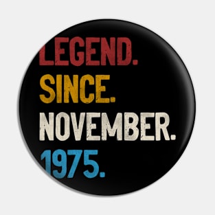 Legend Since November 1975 Tee 45th Birthday Gifts 45 Years Old Pin
