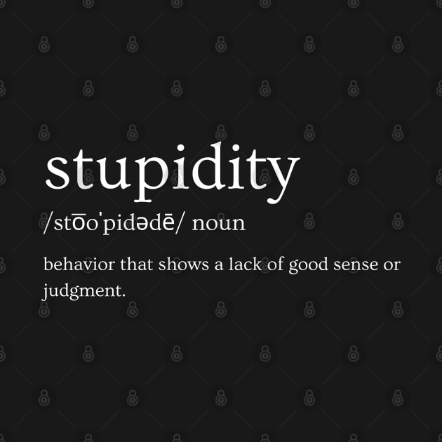 Stupidity by Say What You Mean Gifts