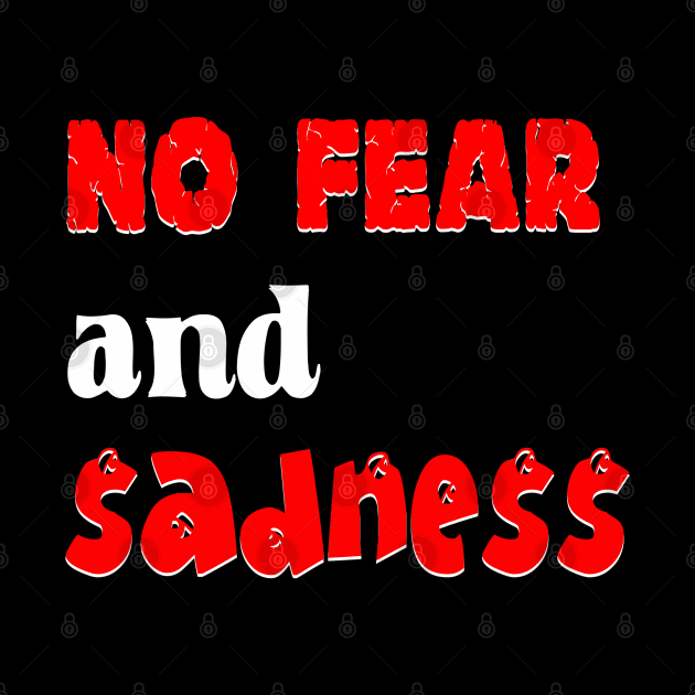 No Fear and Sadness by BlueLook