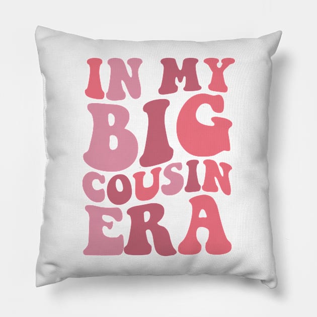 In my Big Cousin Era, Big Cousin Shirt,Funny Toddler Shirt,Trendy Kid Shirt,Pregnancy Reveal T-Shirt,Baby Announcement Shirt,Siblings Pillow by Y2KERA