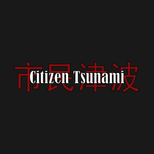 Citizen Tsunami T-Shirt