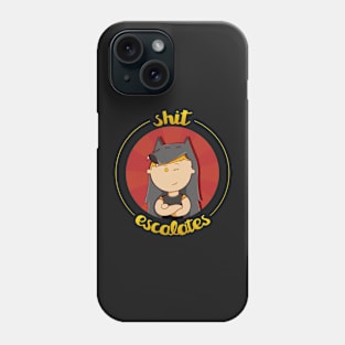 Sh*t escalates Phone Case