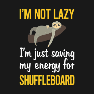 Saving Energy For Shuffleboard T-Shirt