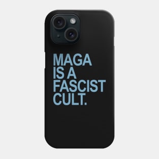 Maga is a Fascist Cult - blue Phone Case