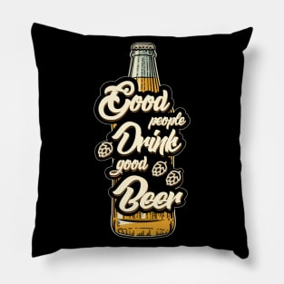 Good People Drink Good Beer Pillow