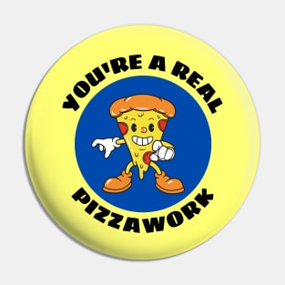 You’re A Real Pizzawork | Cute Pizza Pun Pin