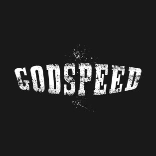 Godspeed-Expression-luck-Safe Journey T-Shirt