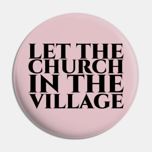 Let the church in the village schwarz Pin