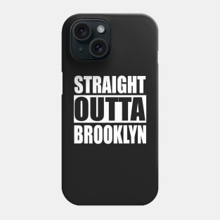 Straight Outta Brooklyn NYC Phone Case