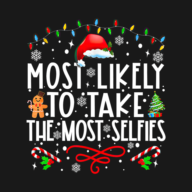 Most Likely To Take The Most Selfies Funny Christmas by Gearlds Leonia