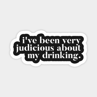 I've been very judicious about my drinking - Kate Maloney VPR quote Magnet