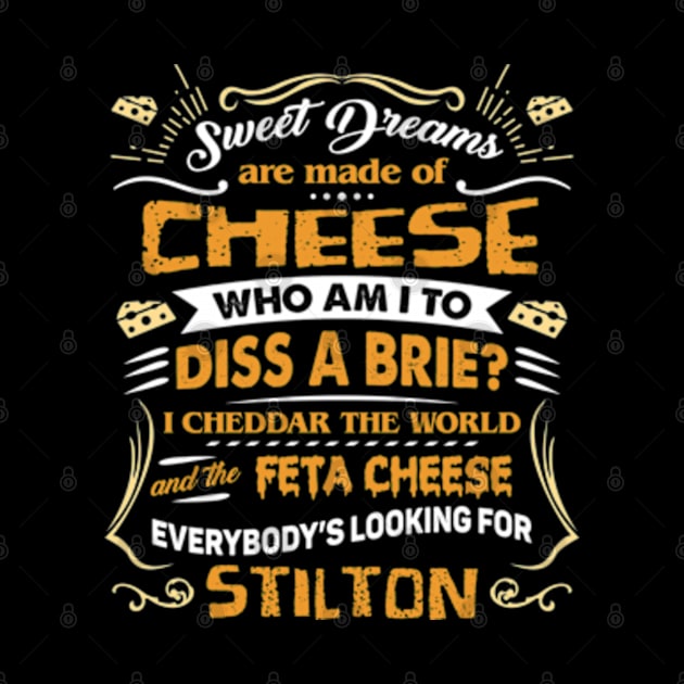 Sweet Dreams Are Made Of Cheese. Who Am I To Dis A Brie by Three Meat Curry