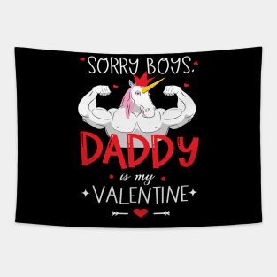 Sorry boys daddy is my valentine unicorn daddy valentine gift Tapestry