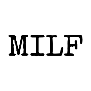 Milf T-Shirt