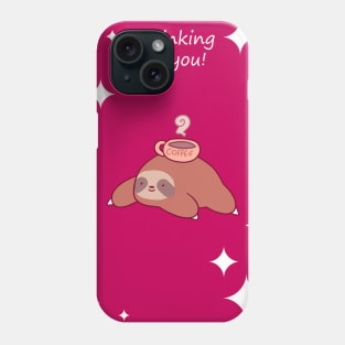 "Thinking of You" Coffee Sloth Phone Case