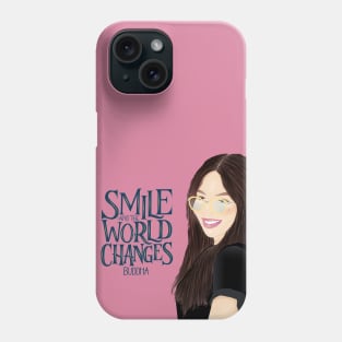 Smile and the world smiles with you Phone Case