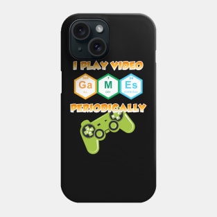 I play video games periodically Phone Case