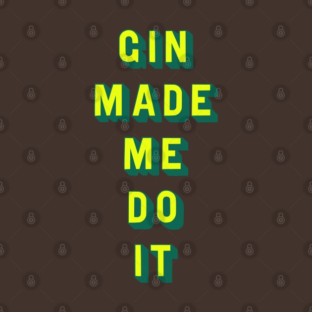 Gin made me do it by Dead but Adorable by Nonsense and Relish