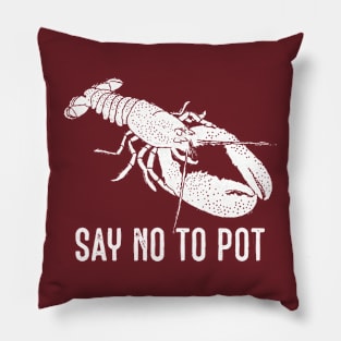 Say No to Pot Funny Lobster Graphic Pillow