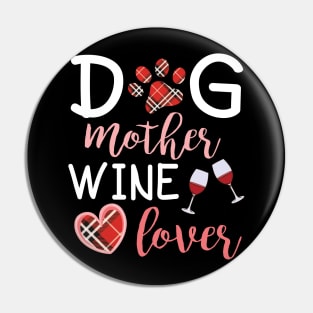 Dog Mother Wine Lover Big Heart Happy Dog Mommy Mama Wine Drinker Summer Christmas In July Day Pin