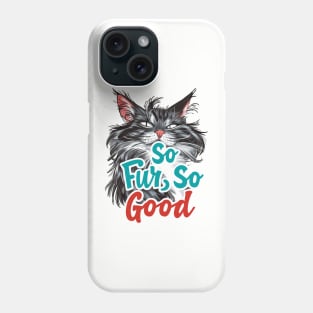 So Fur So Good, So Far So Good, Cat Pun, Cat Meme, Silly Cat, Cheeky Cat Phone Case