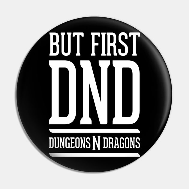 But First DND Pin by OfficialTeeDreams