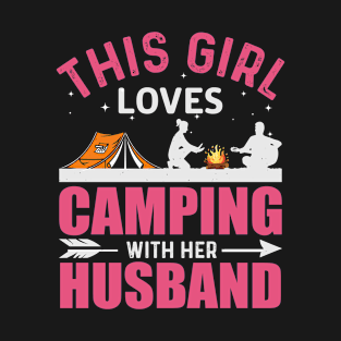 This Girl Loves Camping With Her Husband Funny gift for Camper women T-Shirt