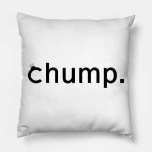 I'm a Chump Pillow