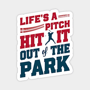 Baseball life's a pitch hit it out of the park Magnet