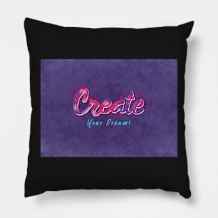 Create Your Dreams Pillow