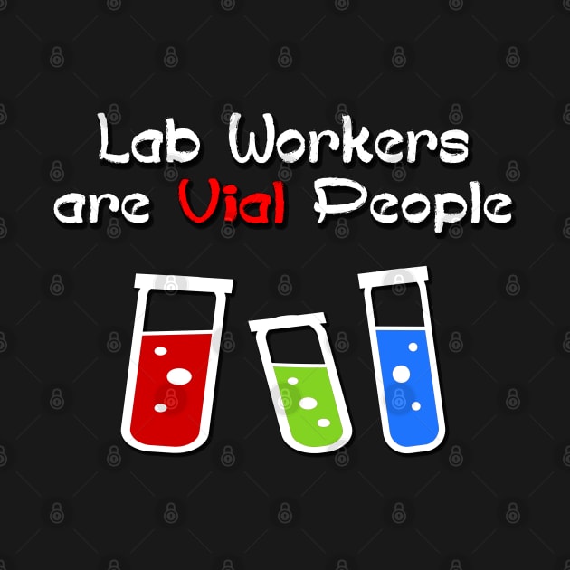 Lab Workers are Vial People by LininaDesigns