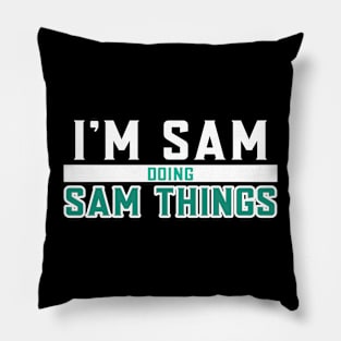 I'm Sam Doing Sam Things Pillow