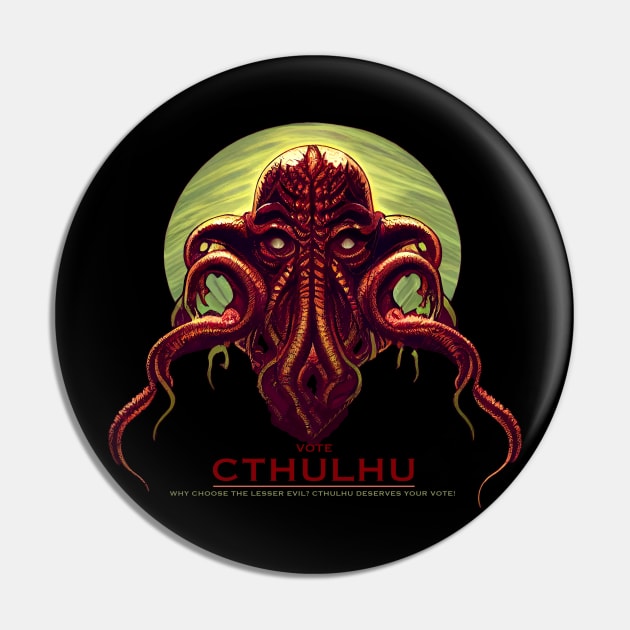 Cthulhu for President Pin by Gelo Kavon