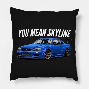 You Mean Skyline ?? Pillow